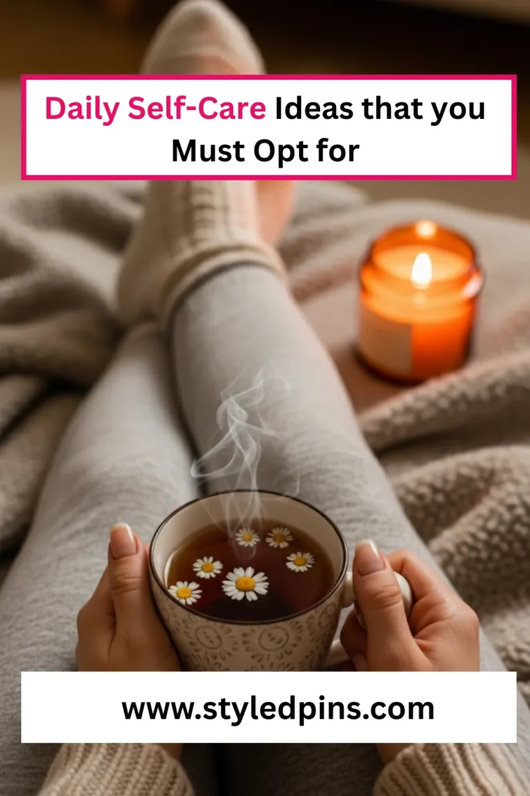 Daily Self-Care Ideas to Refresh Your Mind, Body, and Soul